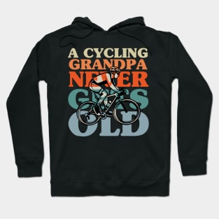 A Cycling Grandpa Never Gets Old Hoodie